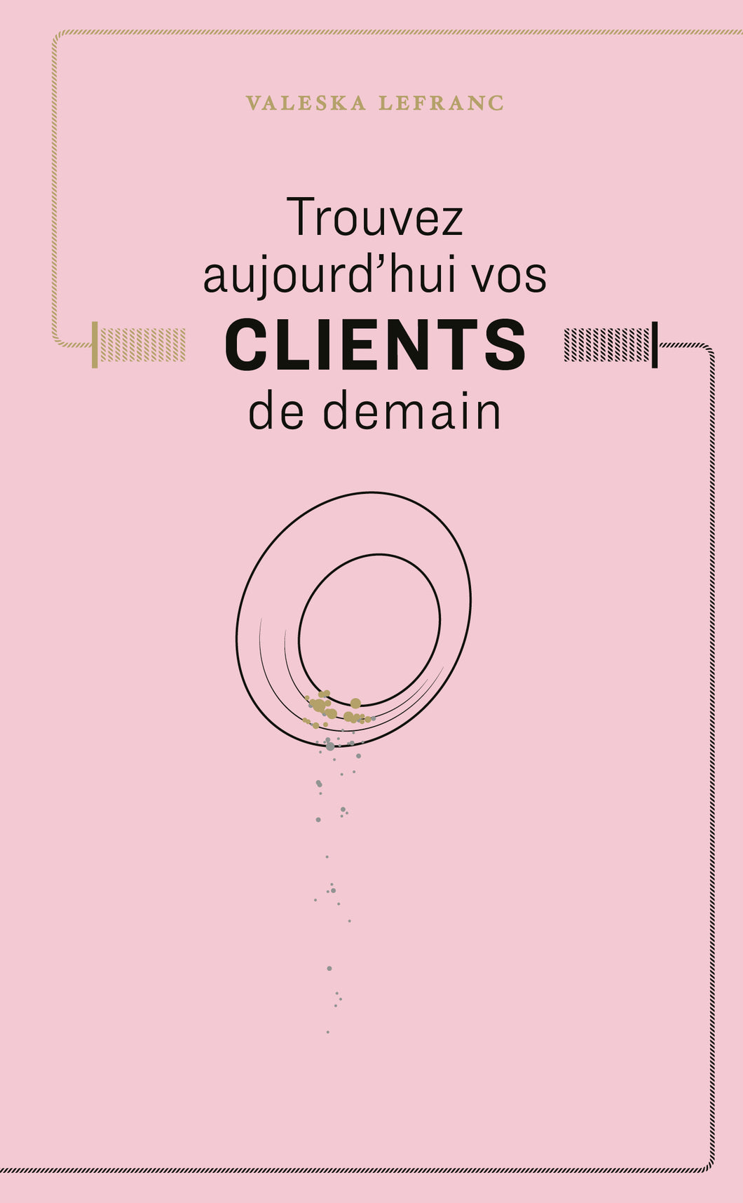 Trouvez aujourd'hui vos clients de demain (livre)